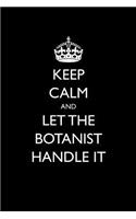 Keep Calm and Let the Botanist Handle It