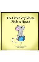 The Little Grey Mouse Finds A House