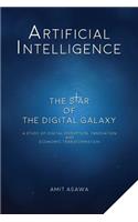 Artificial Intelligence: The Star of the Digital Galaxy: A Study of Digital Disruption, Innovation, and Economic Transformation
