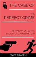 The Case of the Perfect Crime: The Walton Detective Society's Second Mystery(2 The Walton Detective Society)
