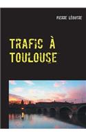 Trafic à Toulouse