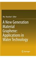 A New Generation Material Graphene: Applications in Water Technology