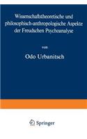 Wissenschaftstheoretische und philosophisch-anthropologische Aspekte der Freudschen Psychoanalyse