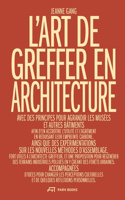 L'Art de Greffer En Architecture