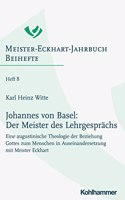 Johannes Von Basel: Der Meister Des Lehrgesprachs