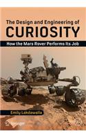 The Design and Engineering of Curiosity: How the Mars Rover Performs Its Job