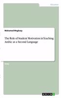 Role of Student Motivation in Teaching Arabic as a Second Language