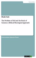 The Problem of Evil and the Book of Genesis. A Biblical-Theological Approach