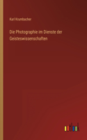 Die Photographie im Dienste der Geisteswissenschaften