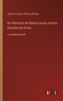 Abenteuer der Manon Lescaut und des Chevalier des Grieux: in Großdruckschrift