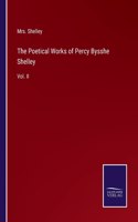 The Poetical Works of Percy Bysshe Shelley: Vol. II