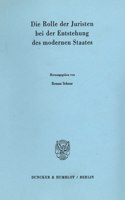 Die Rolle Der Juristen Bei Der Entstehung Des Modernen Staates