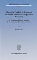 Allgemeine Geschaftsbedingungen Im Internationalen Und Europaischen Privatrecht: Ein Vergleich Anlasslich Des Vorschlags Fur Ein Gemeinsames Europaisches Kaufrecht