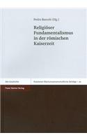 Religioser Fundamentalismus in Der Romischen Kaiserzeit