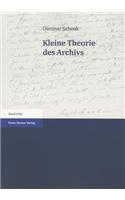 Kleine Theorie Des Archivs