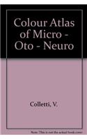 Colour Atlas of Micro - Oto - Neuro