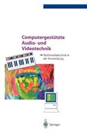 Computergest Tzte Audio- Und Videotechnik: Multimediatechnik in Der Anwendung