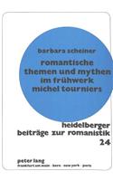 Romantische Themen und Mythen im Fruehwerk Michel Tourniers