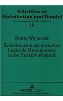 Koordinationsorientiertes Logistik-Management in Der Textilwirtschaft
