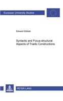 Syntactic and Focus-Structural Aspects of Triadic Constructions
