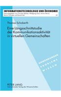 Eine Laengsschnittstudie Der Kommunikationsaktivitaet in Virtuellen Gemeinschaften