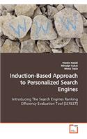 Induction-Based Approach to Personalized Search Engines Introducing The Search Engines Ranking Efficiency Evaluation Tool [SEREET]