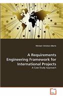 Requirements Engineering Framework for International Projects
