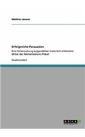 Erfolgreiche Persuasion: Eine Untersuchung ausgewählter rhetorisch-stilistischer Mittel des Werbemediums Plakat(German)