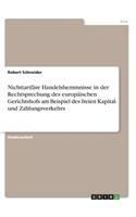 Nichttarifäre Handelshemmnisse in der Rechtsprechung des europäischen Gerichtshofs am Beispiel des freien Kapital- und Zahlungsverkehrs