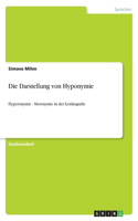 Die Darstellung von Hyponymie: Hyperonymie - Meronymie in der Lexikografie(German)