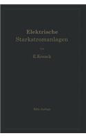 Elektrische Starkstromanlagen. Maschinen, Apparate, Schaltungen, Betrieb