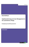 Implementierung von Case Management in der ambulanten Pflege