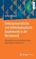 Elektropneumatische Und Elektrohydraulische Bauelemente in Der Mechatronik