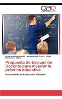 Propuesta de Evaluacion Docente Para Mejorar La Practica Educativa