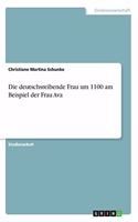Die deutschsreibende Frau um 1100 am Beispiel der Frau Ava