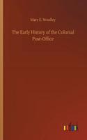 The Early History of the Colonial Post-Office