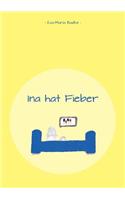 Ina Hat Fieber