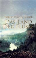 Das Land der Flüsse: (German)