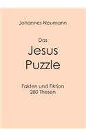 Jesus Puzzle: Fakten und Fiktion - 280 Thesen