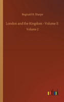London and the Kingdom - Volume II
