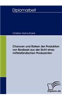 Chancen und Risiken der Produktion von Biodiesel aus der Sicht eines mittelständischen Produzenten