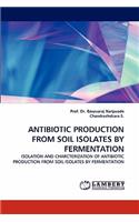 Antibiotic Production from Soil Isolates by Fermentation