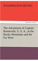 Adventures of Captain Bonneville, U. S. A., in the Rocky Mountains and the Far West