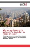 Microorganismos en el Material Particulado y su riesgo en salud