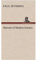 Marvels of Modern Science