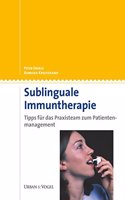 Sublinguale Immuntherapie. Tipps fur das Praxisteam zum Patientenmanagement