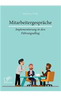 Mitarbeitergespräche - Implementierung in den Führungsalltag