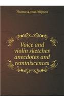 Voice and Violin Sketches Anecdotes and Reminiscences