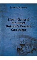 Lieut.-General Sir James Outram's Persian Campaign