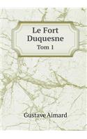 Le Fort Duquesne Tom 1